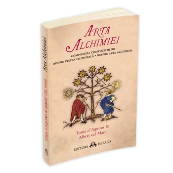 Arta Alchimiei (Compozitia Compozitiilor. Despre Piatra Filosofala … - Albert Cel Mare , Toma D`Aquino Arta Alchimiei (Compozitia Compozitiilor. Despre Piatra Filosofala … - Albert Cel Mare , Toma D`Aquino