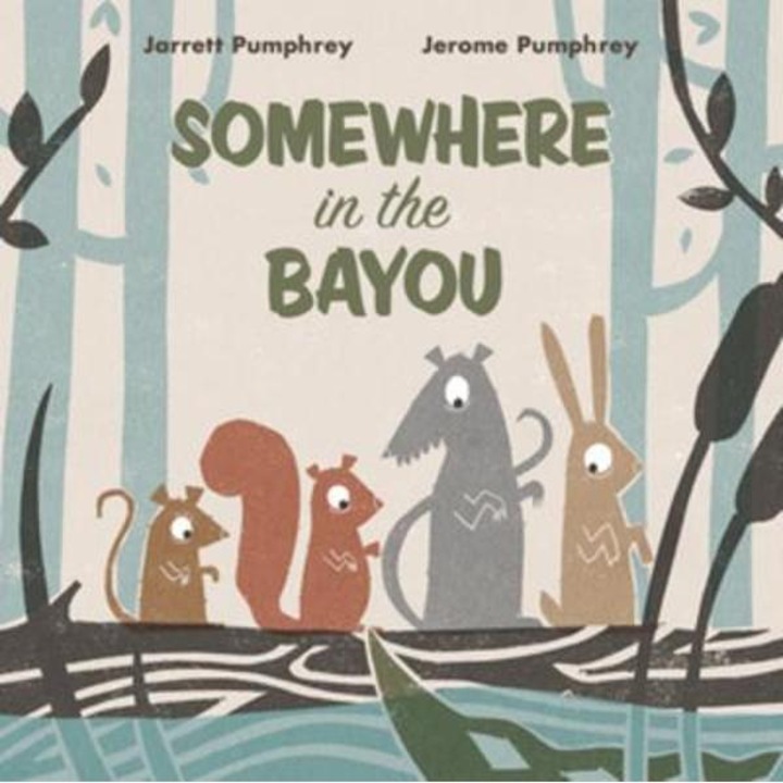 Somewhere In The Bayou - Jerome Pumphrey