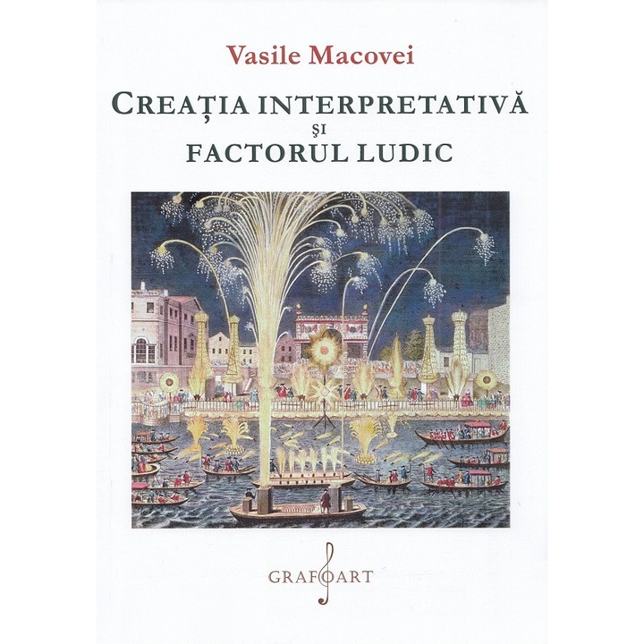 Creatia Interpretativa Si Factorul Ludic - Vasile Macovei