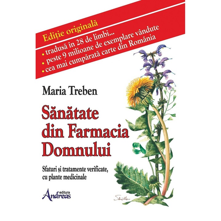 Sanatate Din Farmacia Domnului. Sfaturi Si Tratamente Verificate Cu Plante Medicinale - Maria Treben