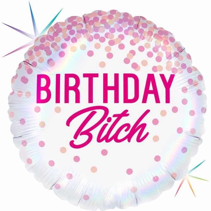 Balon Folie Rotund Birthday Bitch Holografic Confetti, 46 cm, G78037RH