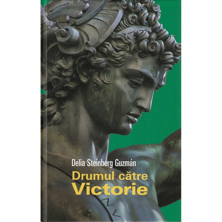Drumul Catre Victorie - Delia Steinberg Guzman