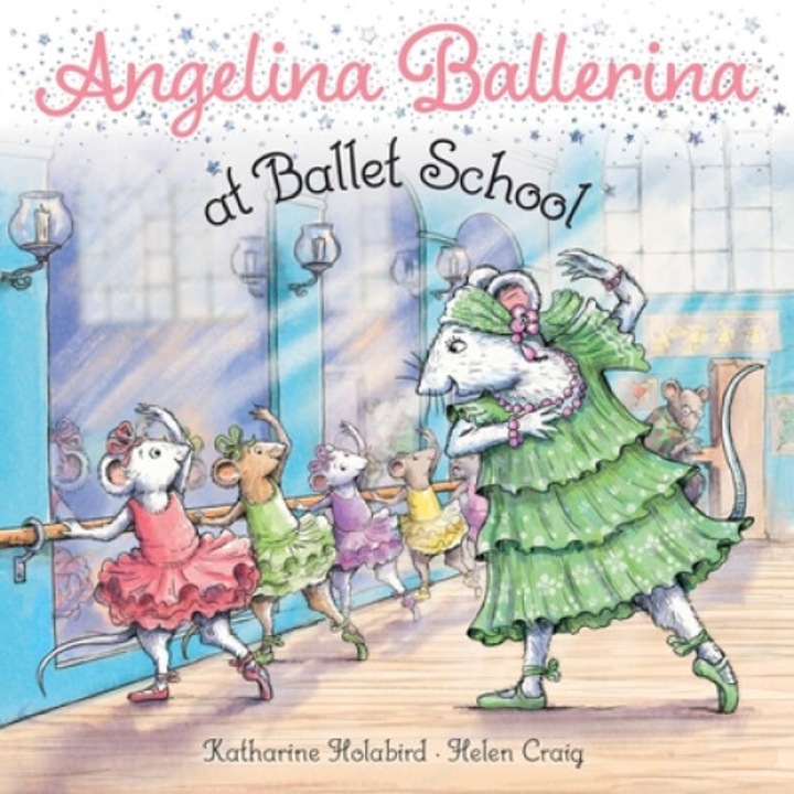 Angelina Ballerina At Ballet School - Katharine Holabird