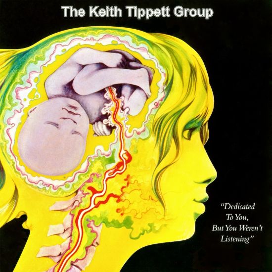 Keith Tippet Group - Dedicated To You, But You Weren't Listening [remastered] (cd)