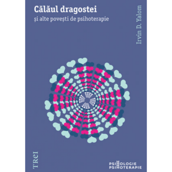 Calaul Dragostei - Irvin D. Yalom Calaul Dragostei - Irvin D. Yalom