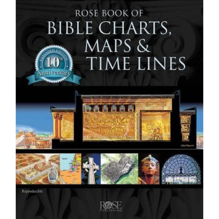 Rose Book of Bible Charts, Maps, and Time Lines: Full-Color Bible Charts, Illustrations of the Tabernacle, Temple, and High Priest, Then and Now Bible,