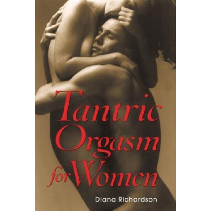 Tantric Orgasm for Women, Diana Richardson