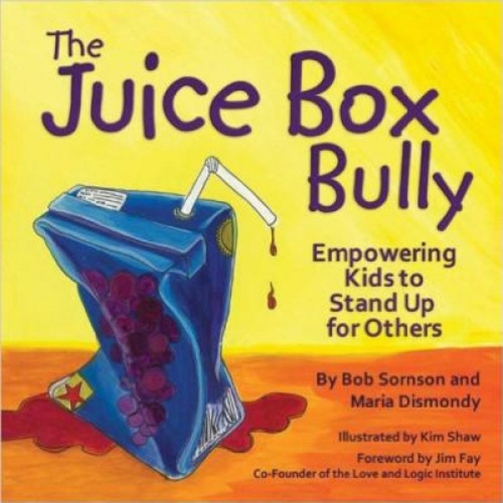 The Juice Box Bully: Empowering Kids to Stand Up for Others, Maria Dismondy, Bob Sornson