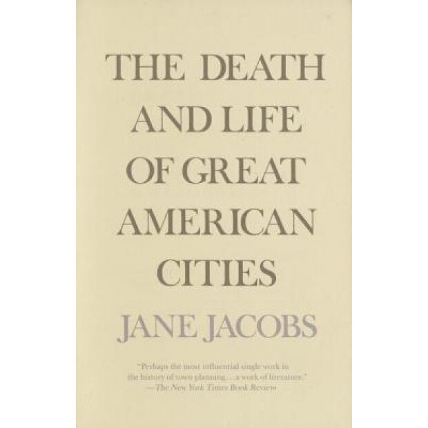 The Death and Life of Great American Cities, Jane Jacobs