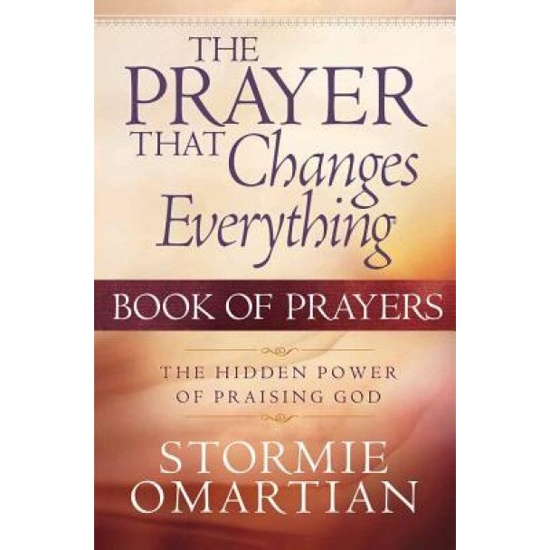 The Prayer That Changes Everything: Book of Prayers, Stormie Omartian