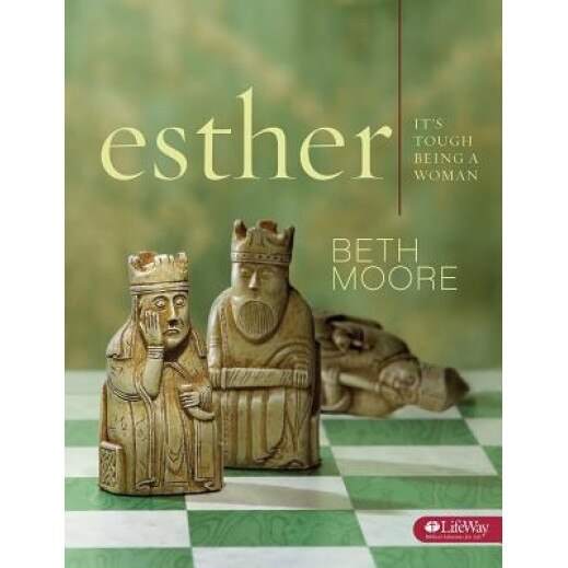 Esther: It's Tough Being a Woman, Beth Moore