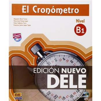 El Cronometro - B1 - Edicion Nuevo DELE Book + CD - Alejandro Bech Tormo,Maria Jose Pereja,Pedro Calderon El Cronometro - B1 - Edicion Nuevo DELE Book + CD - Alejandro Bech Tormo,Maria Jose Pereja,Pedro Calderon