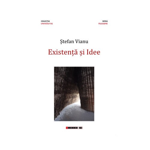 Existenta si idee - Stefan Vianu