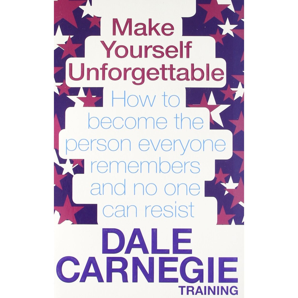Make Yourself Unforgettable - Dale Carnegie Training