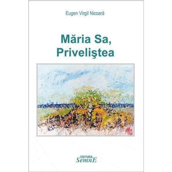 Maria Sa, Privelistea - Eugen Virgil Nicoara