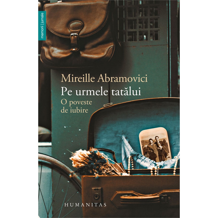 Pe urmele Tatalui. O poveste de iubire - Mireille Abramovici