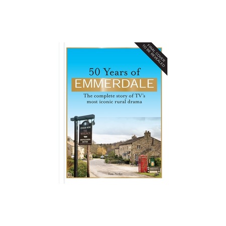 50 Years of Emmerdale: The Complete Story of Tv's Most Iconic Rural