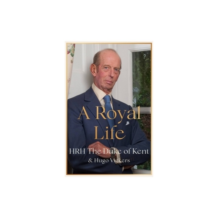 A Royal Life, Hrh the Duke of Kent