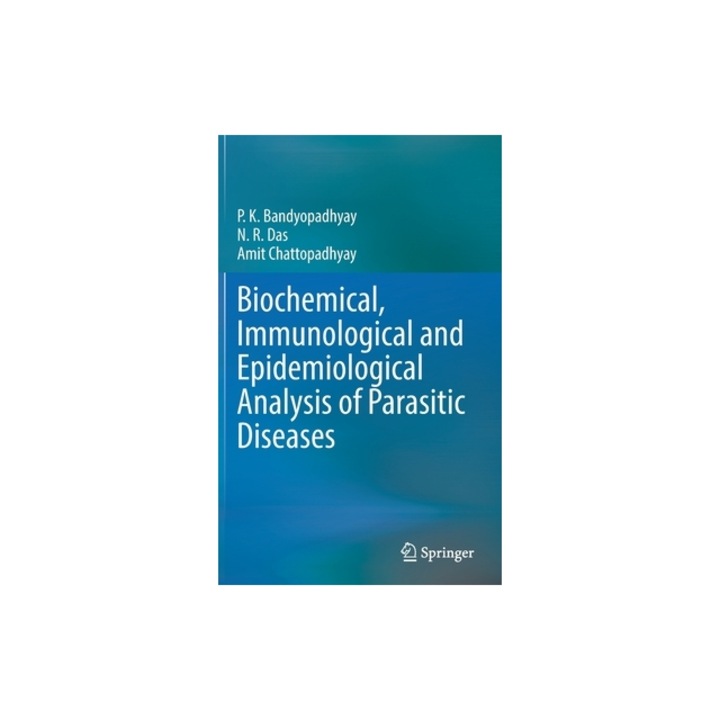 Biochemical, Immunological and Epidemiological Analysis of Parasitic Diseases, P. K. Bandyopadhyay