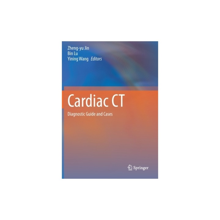 Cardiac CT: Diagnostic Guide and Cases, Zheng-Yu Jin