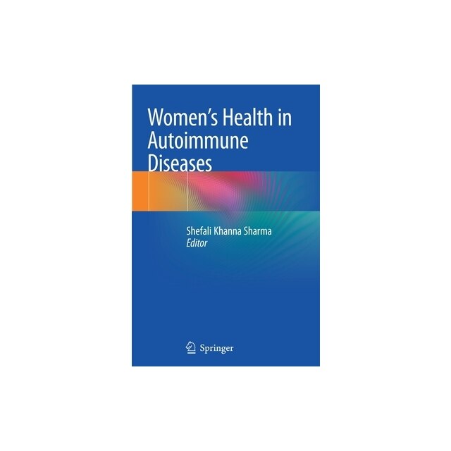 Women's Health in Autoimmune Diseases, Shefali Khanna Sharma eMAG.ro
