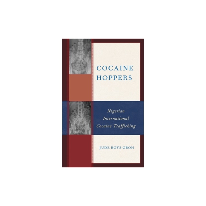 Cocaine Hoppers: Nigerian International Cocaine Trafficking, Jude Roys Oboh