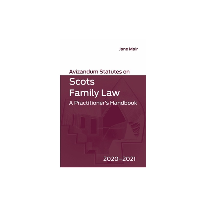 Avizandum Statutes on Scots Family Law: A Practitioner's Handbook, 2021-2022, Jane Mair