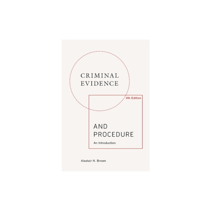 Criminal Evidence and Procedure: An Introduction, Alastair Brown
