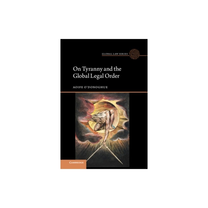 On Tyranny and the Global Legal Order, Aoife O'Donoghue