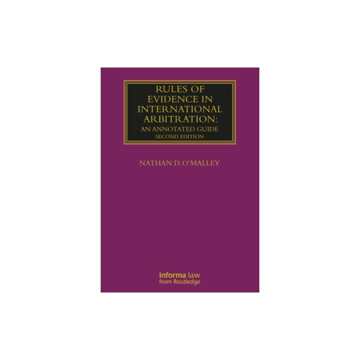 Rules of Evidence in International Arbitration: An Annotated Guide, Nathan O'Malley