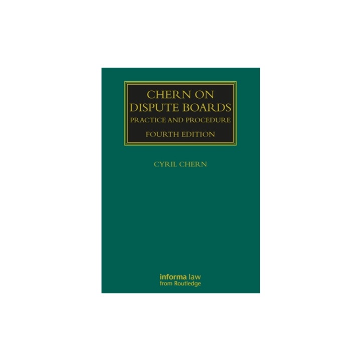 Chern on Dispute Boards: Practice and Procedure, Cyril Chern