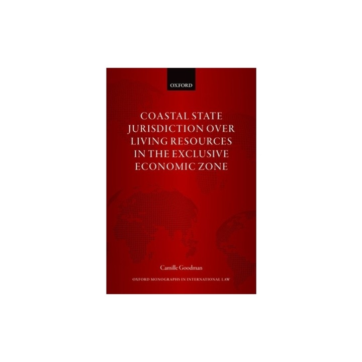 Coastal State Jurisdiction Over Living Resources in the Exclusive Economic Zone, Camille Goodman