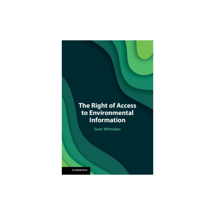 The Right of Access to Environmental Information, Sean Whittaker