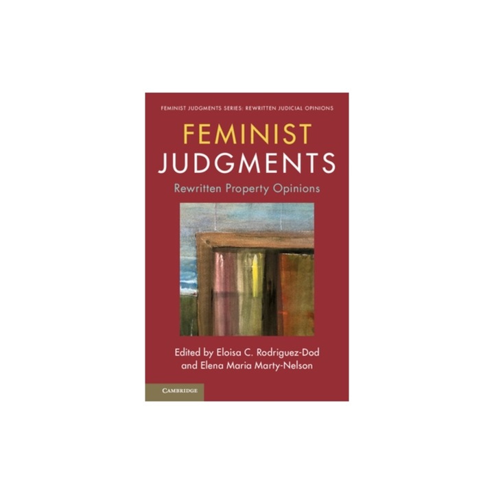Feminist Judgments: Rewritten Property Opinions, Eloisa C. Rodriguez-Dod