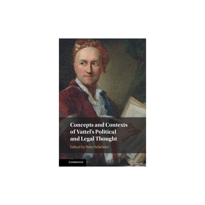 Concepts and Contexts of Vattel's Political and Legal Thought, Schr