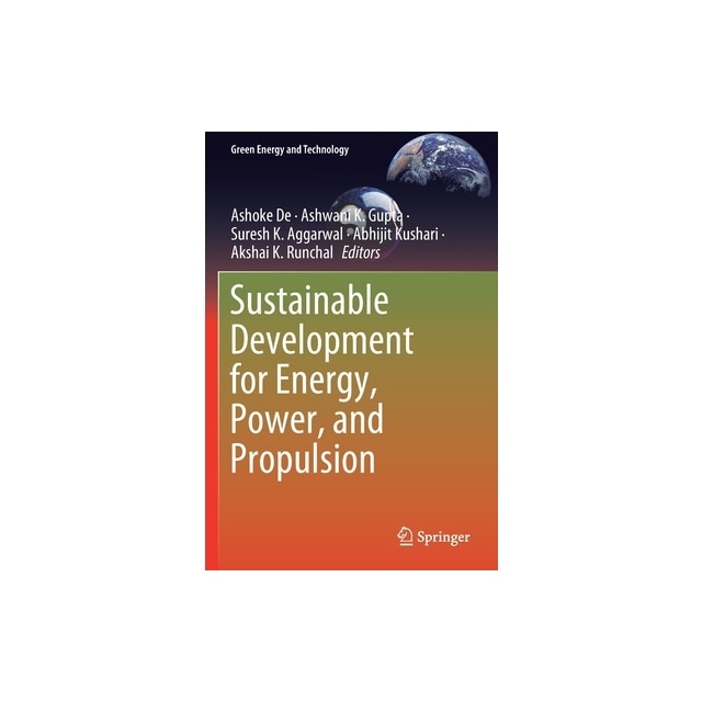 Sustainable Development for Energy, Power, and Propulsion, Ashoke de ...