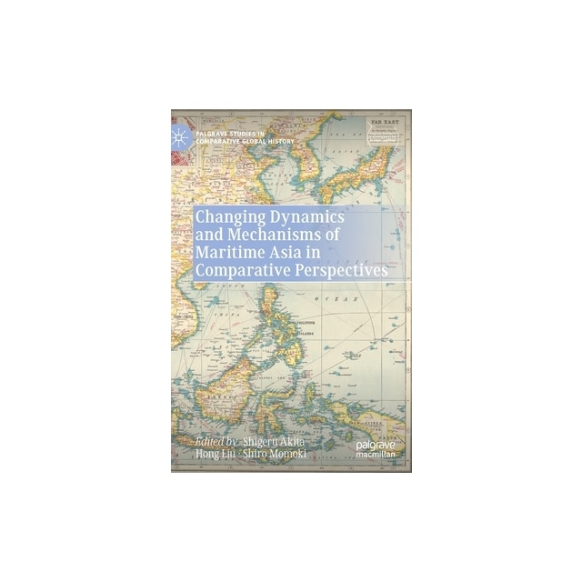 Changing Dynamics and Mechanisms of Maritime Asia in Comparative