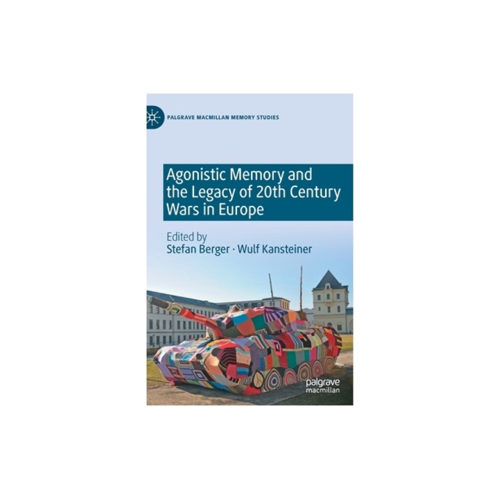Agnostic Memory and Representations of War in Twentieth-Century Europe, Stefan Berger