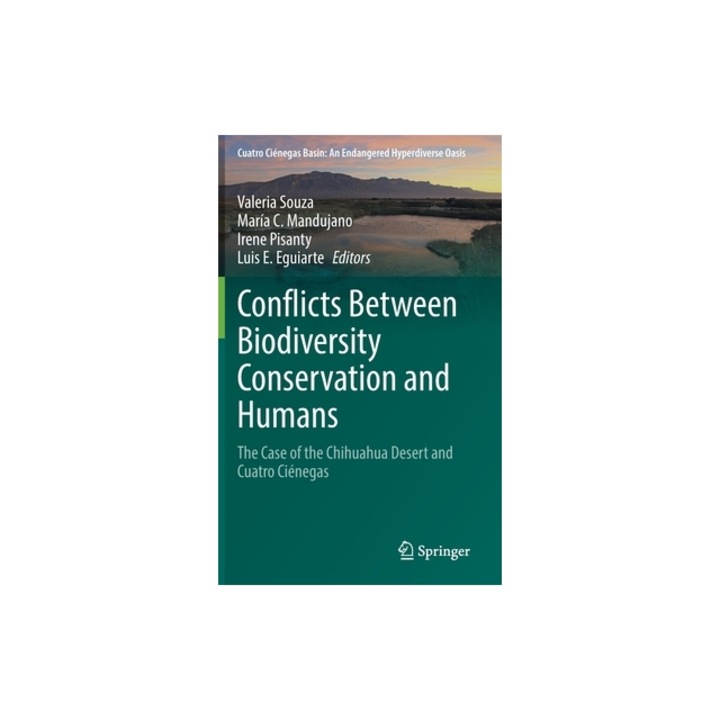 Conflicts Between Biodiversity Conservation and Humans: The Case of the Chihuahua Desert and Cuatro Ci, Valeria Souza