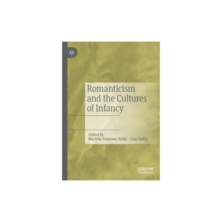 Romanticism and the Cultures of Infancy, Martina Domines Veliki