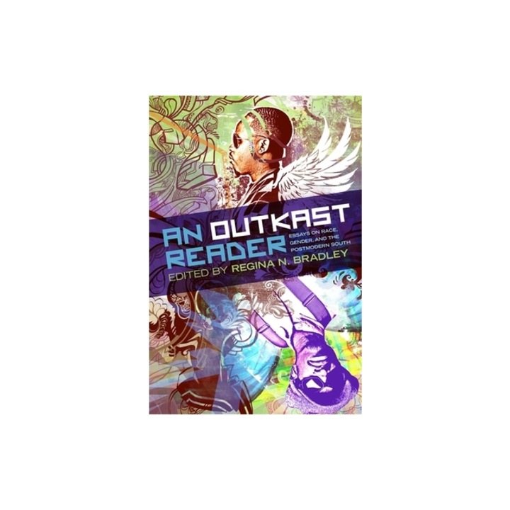 An Outkast Reader: Essays on Race, Gender, and the Postmodern South, Regina Bradley