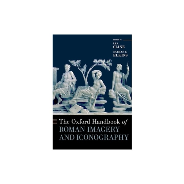 The Oxford Handbook of Roman Imagery and Iconography, Lea K. Cline