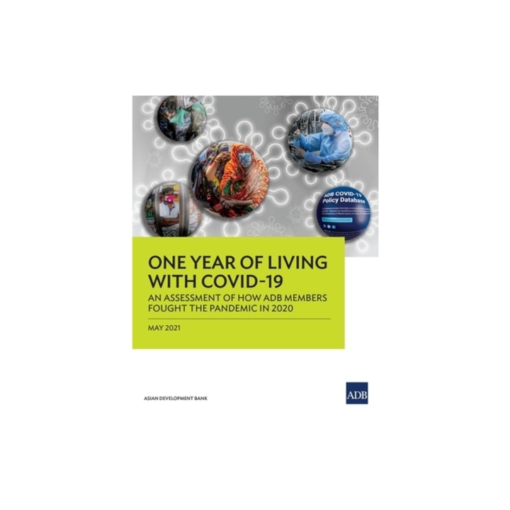 One Year of Living with COVID-19: An Assessment of How ADB Members Fought the Pandemic in 2020, Asian Development Bank