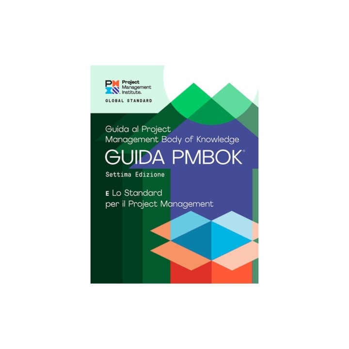 A Guide to the Project Management Body of Knowledge (Pmbok(r) Guide) - Seventh Edition and the Standard for Project Management (Italian), Project Management Institute