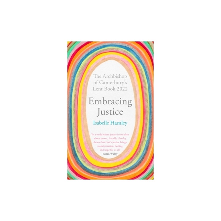 Embracing Justice: The Archbishop of Canterbury's Lent Book 2022, Isabelle Hamley