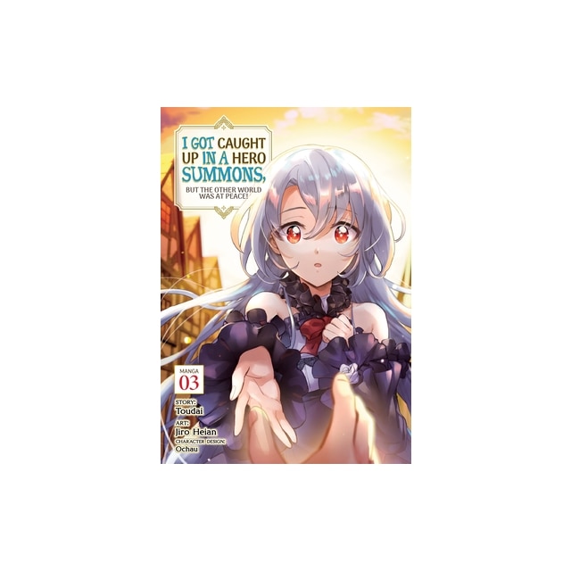 I Got Caught Up In A Hero Summons Manga I Got Caught Up in a Hero Summons, But the Other World Was at Peace