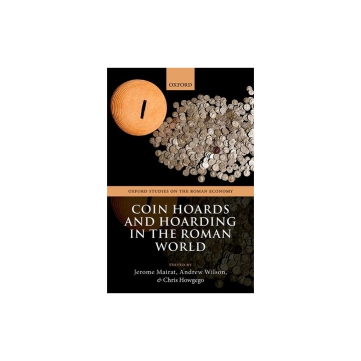 Coin Hoards and Hoarding in the Roman World, Jerome Mairat