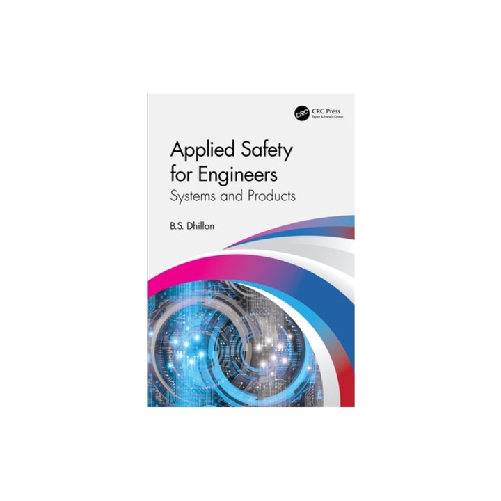 Applied Safety for Engineers: Systems and Products, B. S. Dhillon