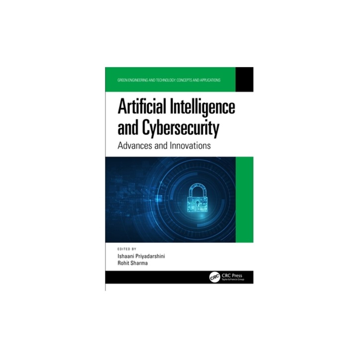 Artificial Intelligence and Cybersecurity: Advances and Innovations, Ishaani Priyadarshini