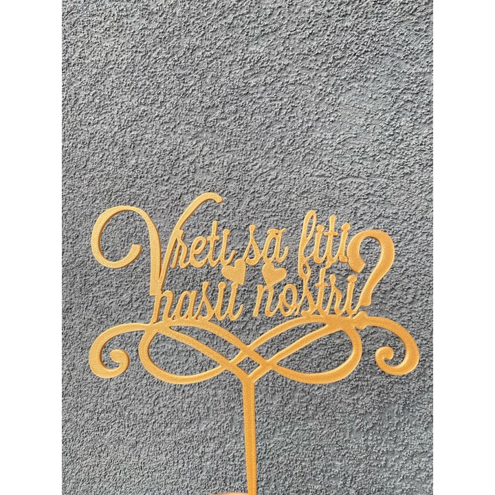 Decoratiune topper tort "Vreti sa fiti nasii nostri", auriu 20 x 19.5 cm